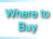 Where to Buy